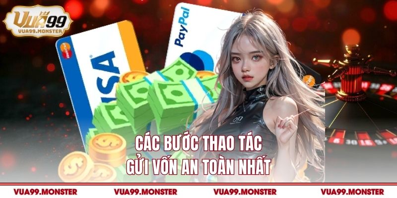 Các bước thao tác gửi vốn an toàn nhất