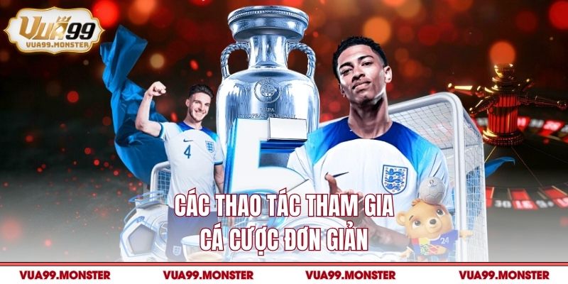 Các thao tác tham gia cá cược đơn giản