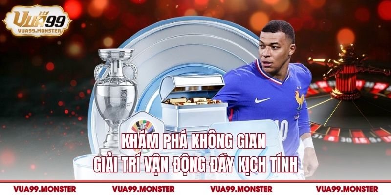 Khám phá không gian giải trí vận động đầy kịch tính