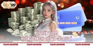 Rút tiền VUA99